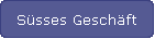 Süsses Geschäft